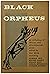 Black Orpheus: An anthology...