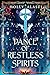 A Dance of Restless Spirits