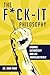 The Fuck-It Philosophy by Dr. Sann Vann
