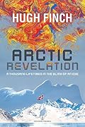 ARCTIC REVELATION: A Thousand Lifetimes in the Blink of An Eye