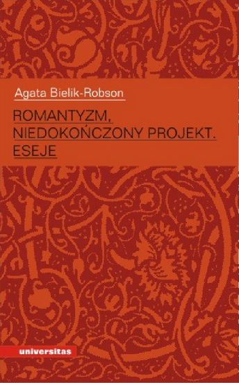 Romantyzm, niedokończony projekt. Eseje