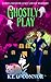 Ghostly Play (A Lorna Shadow Cozy Ghost Mystery)