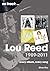 Lou Reed 1989-2011: every album, every song (On Track)