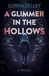 A Glimmer in the Hollows by Lorna Selley