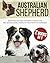 Australian Shepherd 2 Books in 1: Everything You Need for Raising a Healthy and Well-Behaved Aussie, Making Him Your Happy Life Companion
