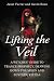 Lifting the Veil: A Witches' Guide to Trance-Prophesy, Drawing Down the Moon and Ecstatic Ritual