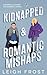 Kidnapped & Romantic Mishap...