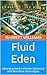 Fluid Eden: Advancing the A...