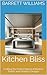 Kitchen Bliss: Crafting the...