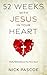 52 Weeks with Jesus in Your Heart by Nick Pascoe