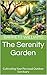 The Serenity Garden: Cultiv...