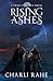Rising Ashes: A Tried & True Novel (Tried & True Series Book 7)