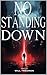 No Standing Down (The Peter...