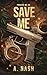 Save Me: A Mafia/Priest MM (Forgive Me Book 3)