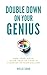 Double Down on Your Genius:...