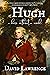 Hugh: A Hero Without a Novel
