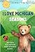 I Love Michigan Seasons by Carrie Newman
