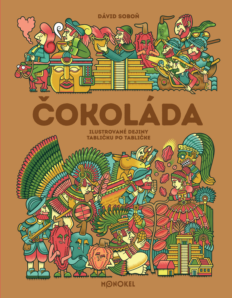 Čokoláda – Ilustrované dejiny tablička po tabličke (Ilustrované gastrodejiny, #2)