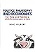 Politics, Philosophy and Ec...
