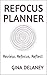 Refocus Planner by Gina Delaney