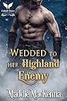 Wedded to Her Highland Enemy (A Highlander's Oath #2)