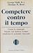 Competere contro il tempo: Come le strategie basate sul fattore tempo rendono le aziende vincenti