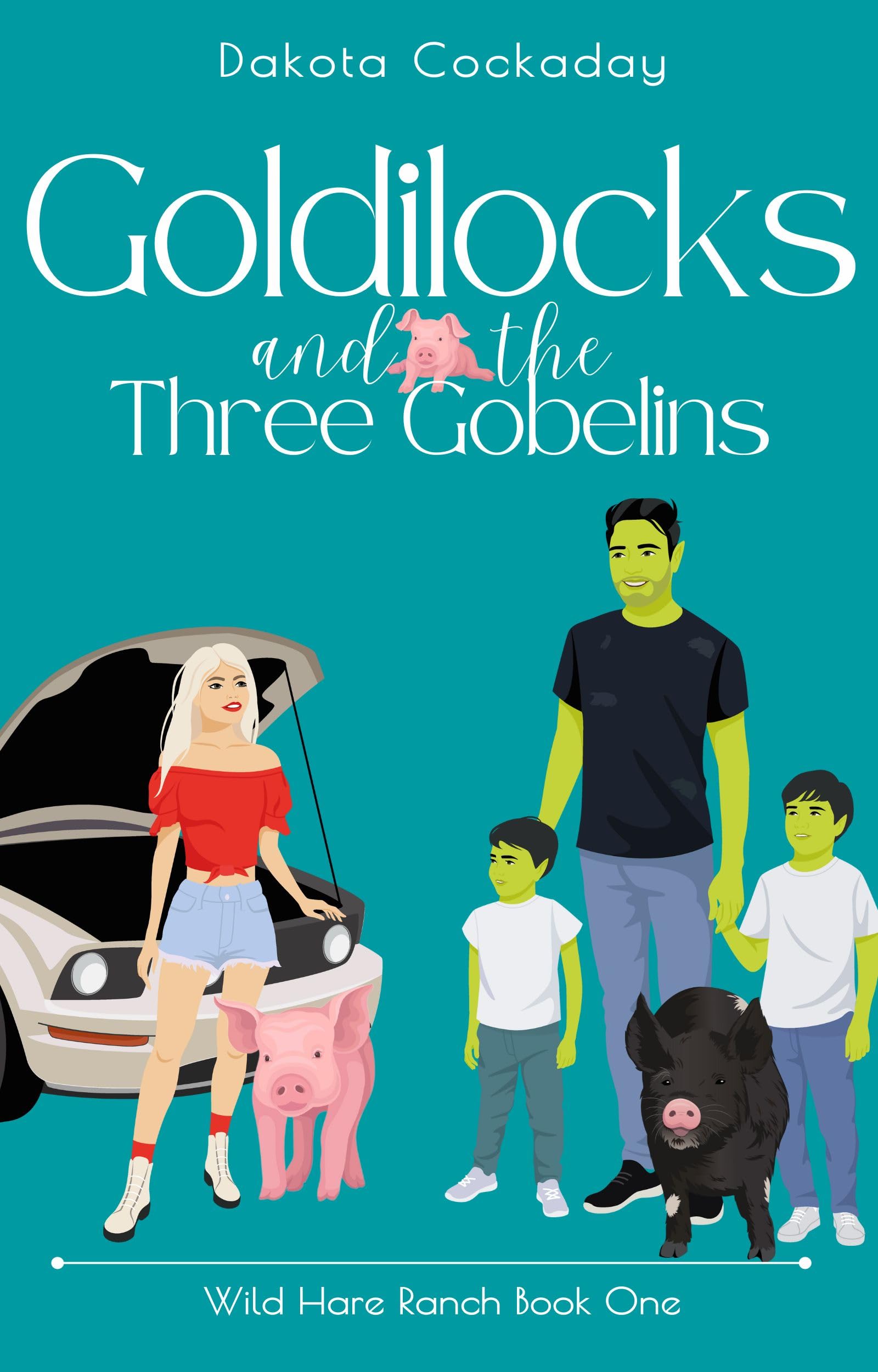 Goldilocks and the Three Gobelins (Wild Hare Ranch Gentlemen's Club #1)