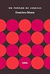Un Puñado de Cerezas by Francisco Mouat