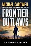 Frontier Outlaws: A Coogan Mystery (Frontier Series Book 2) 