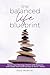 The Balanced Life Blueprint: Revive Your Marriage, Parent With Presence, and Create Feel-Good Success at Work + Home