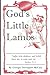 God's Little Lambs: Stories...