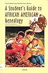 A Student's Guide to African American Genealogy