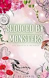 Seduced by Monste...