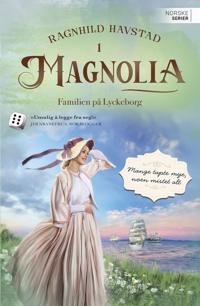 Familien på Lyckeborg (Magnolia, #1)