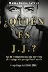 ¿Quién es J. J?: más de 100 testimonios y una entrevista al estratega más perseguido del mundo (Spanish Edition)