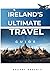 IRELAND'S ULTIMATE TRAVEL G...