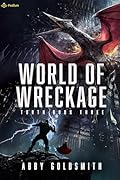 World of Wreckage: A Dark Sci-Fi Epic Fantasy