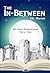 The In-Between: An Interdimensional Fairy Tale (Magic Abounds)