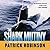 The Shark Mutiny (Admiral A...