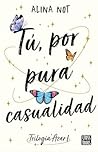 Tú, por pura casualidad (Trilogía Azar, #1)