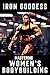 Iron Goddess: A Guide to Female Bodybuilding: A Comprehensive Guide to Nutrition, Training, and Mental Empowerment in Female Bodybuilding (The Bodybuilding Library Book 32)
