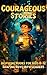 Courageous Stories | Inspir...