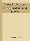 Some Reflections on Separatism and Power Some Reflections on Separatism and Power