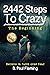 2442 Steps To Crazy: The Be...