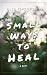 Small Ways to Heal: Second ...