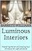 Luminous Interiors: Mastering the Art of Dressing Your Windows for Light and Style (Homestead Haven: Crafting Your Perfect Home Book 12)
