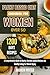 PLANT BASED DIET COOKBOOK FOR WOMEN OVER 50: A Comprehensive Guide to Hearty, Nutrient-packed Recipes and Healthy Eating for Vibrant Aging
