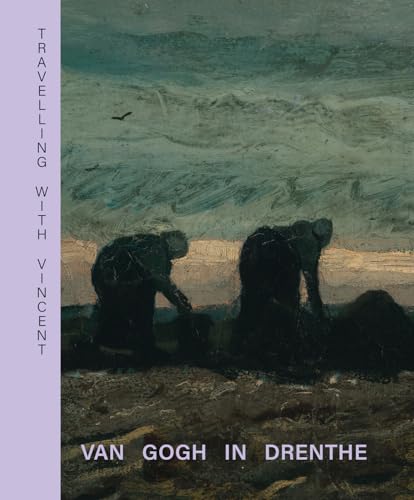Travelling with Vincent. Van Gogh in Drenthe (Hardcover)