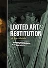 Looted Art & Restitution: The Exodus and Partial Return of Dutch Art Property During and After World War II