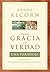 Entra la Gracia y la Verdad...